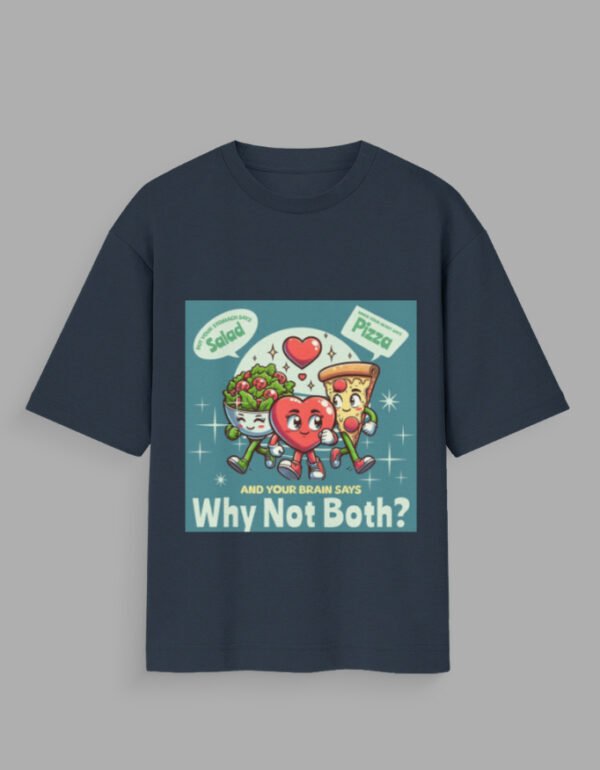 why not both pizza salad graphic t shirt