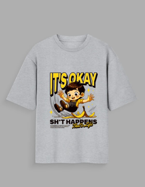 its okay shit happens graphic t shirt oversized